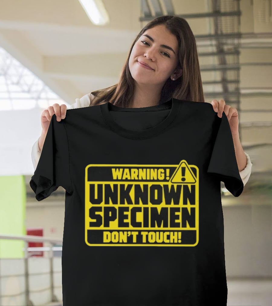 Warning Unknown Specimen Don't Touch Caution Sign T-Shirt