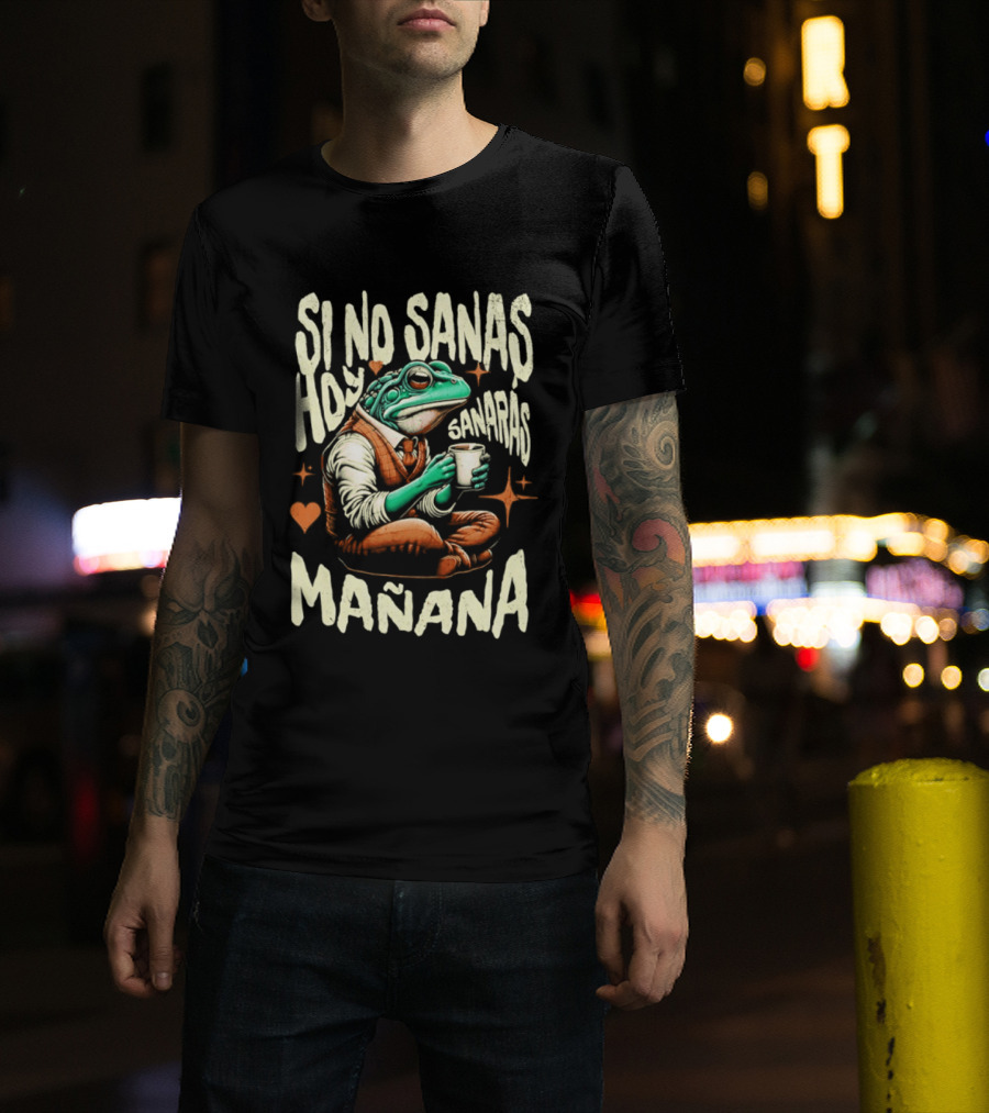 Si No Sanas Hoy Sanarás Mañana Frog Holding Cup T-Shirt