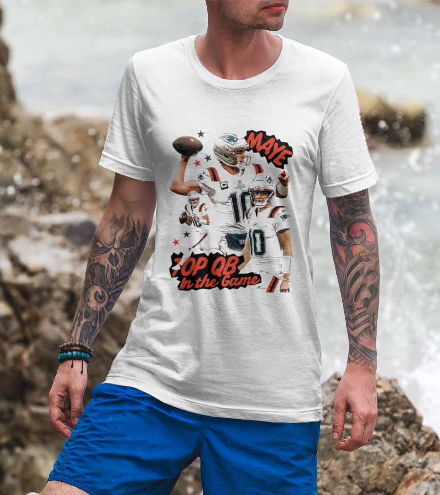 Drake Maye Top QB In The Game New England Patriots T-Shirt