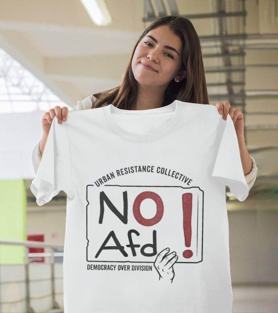 Urban Resistance Collective No AfD Democracy Over Division T-Shirt
