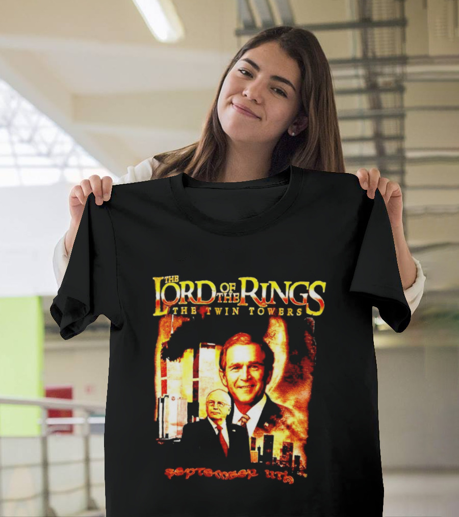 The Lord Of The Rings The Twin Towers Bush Cheney 911 T-Shirt