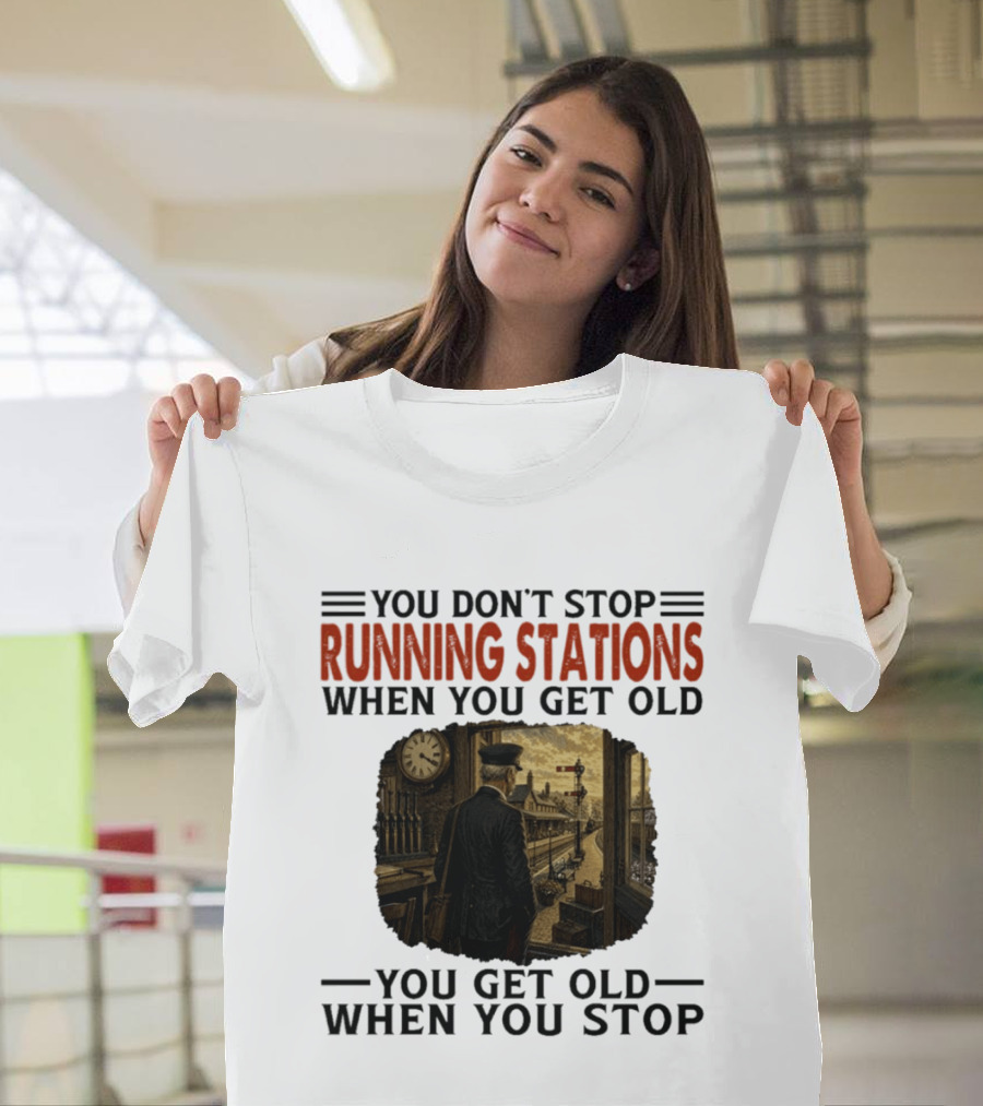 You Don't Stop Running Stations Railroad When You Get Old Train Conductor Vintage Scene T-Shirt
