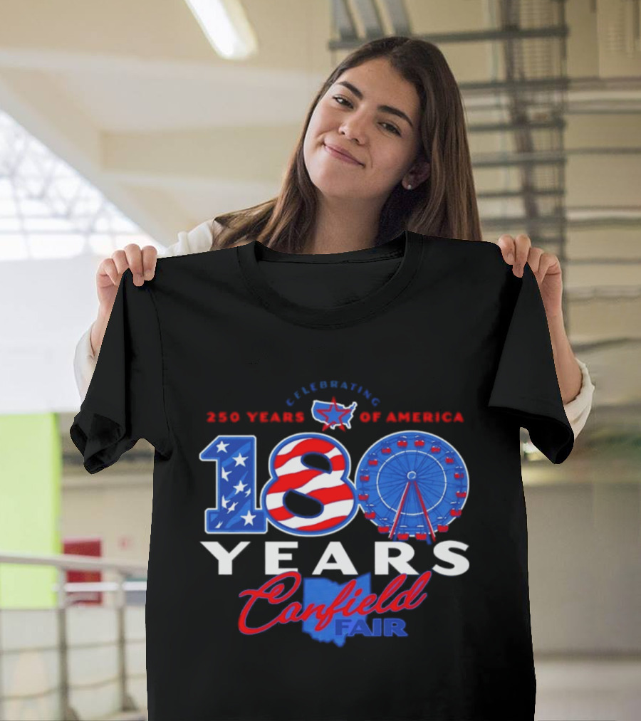 Celebrating Canfield Fair 180 Years And 250 Years Of America T-Shirt
