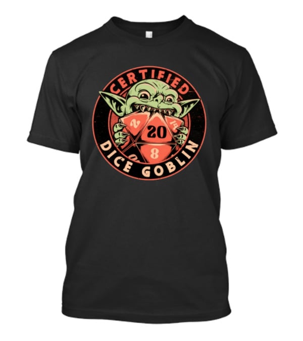 Certified Dice Goblin D20 RPG Fantasy Gaming T-Shirt