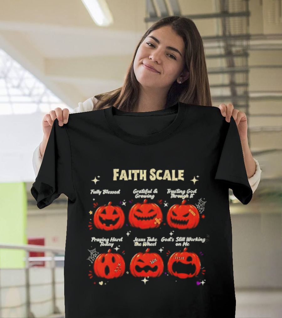 Faith Scale Fully Blessed Grateful Growing Trusting God Praying Hard Jesus Take The Wheel Halloween Pumpkins T-Shirt