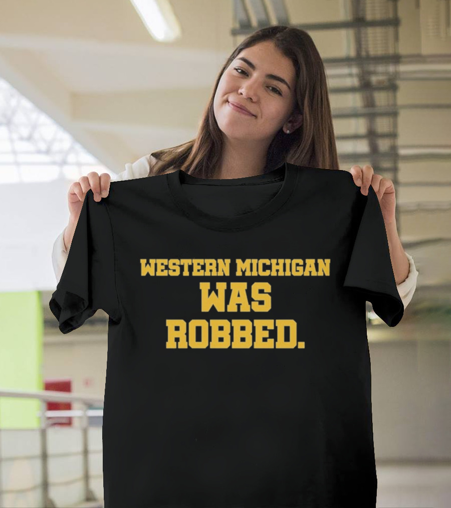 Western Michigan Was Robbed Bold Block T-Shirt
