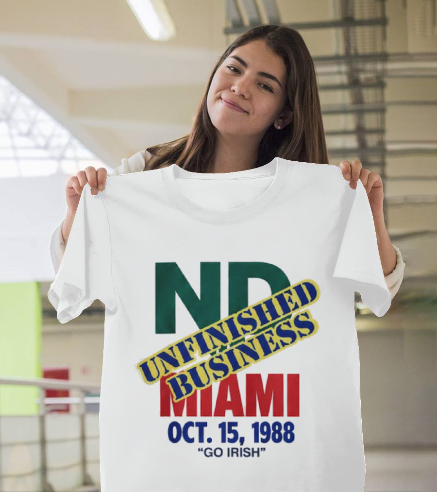 ND Unfinished Business Miami Oct 15 1988 Go Irish T-Shirt