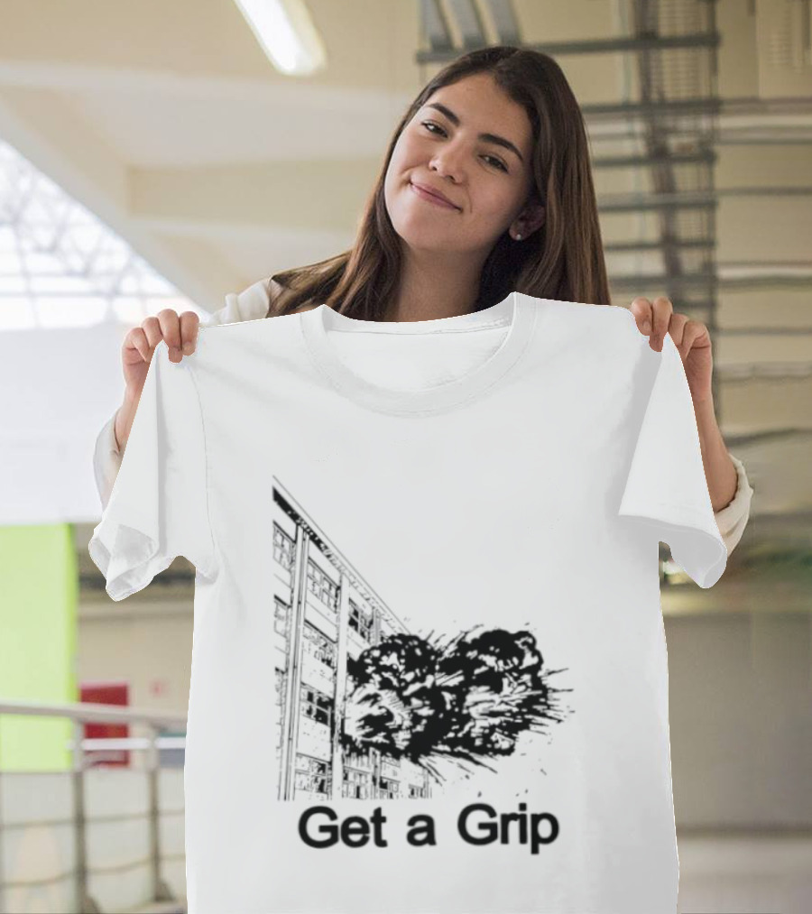 Get A Grip Building Explosion T-Shirt