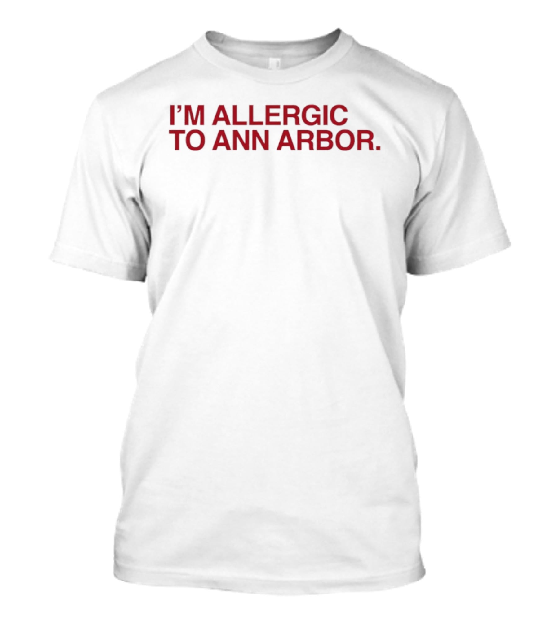 I'm Allergic To Ann Arbor The Bill And Doug Show T-Shirt