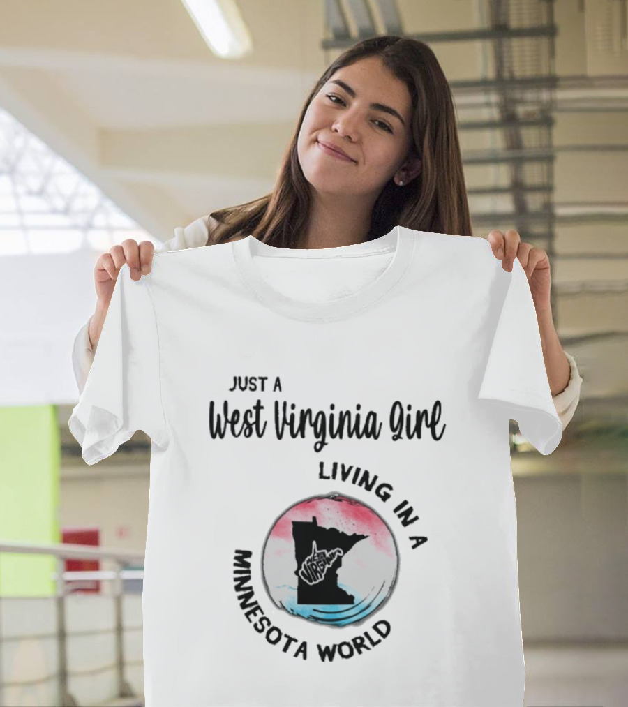 Just A West Virginia Girl Living In A Minnesota World Map T-Shirt