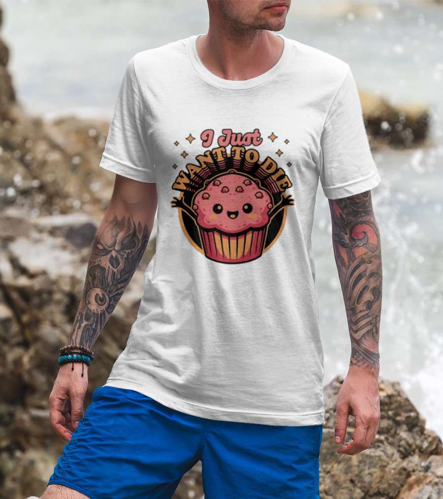 I Just Want To Die Muffin Kawaii Cute Pink Cupcake T-Shirt