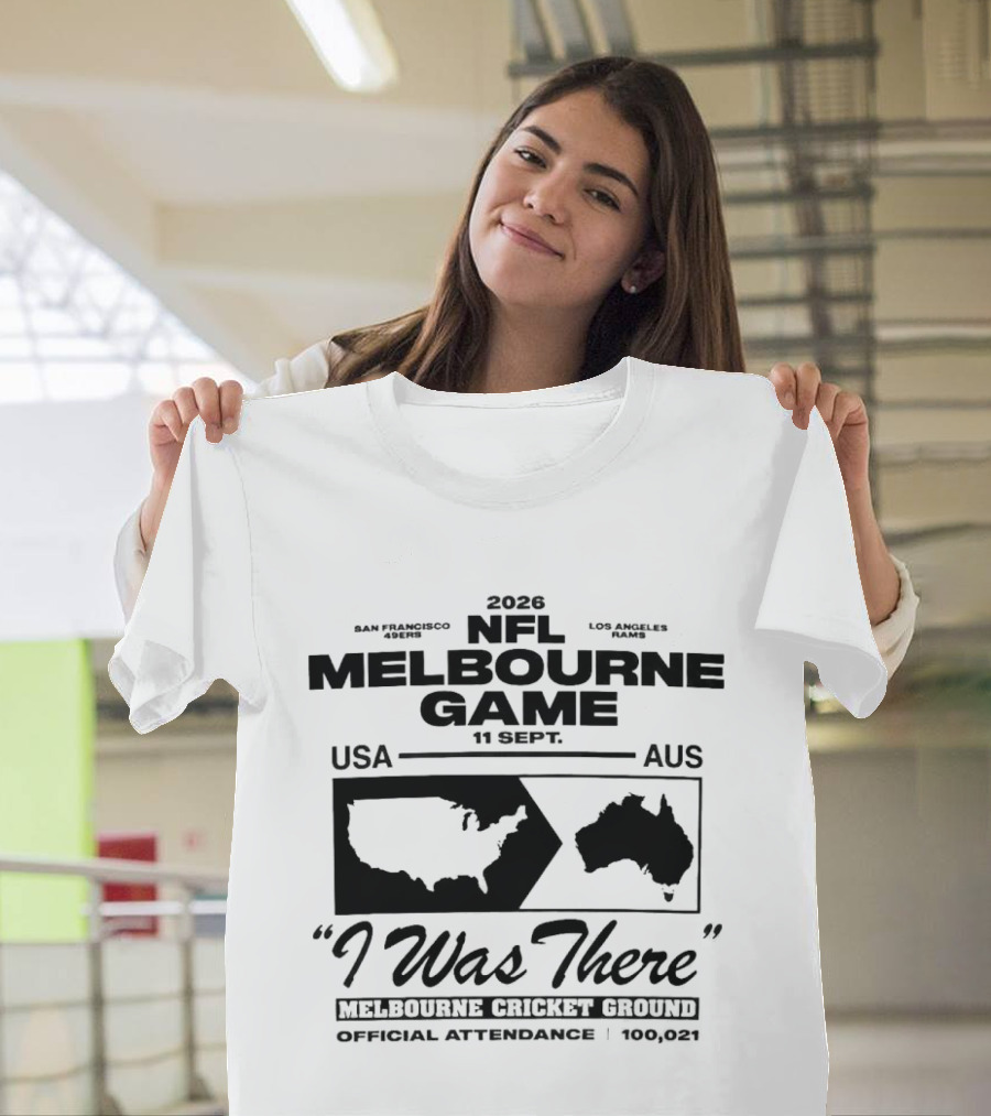 2026 NFL Melbourne Game Melbourne Cricket Ground I Was There September 11 USA Vs AUS Official Attendance 100082 T-Shirt
