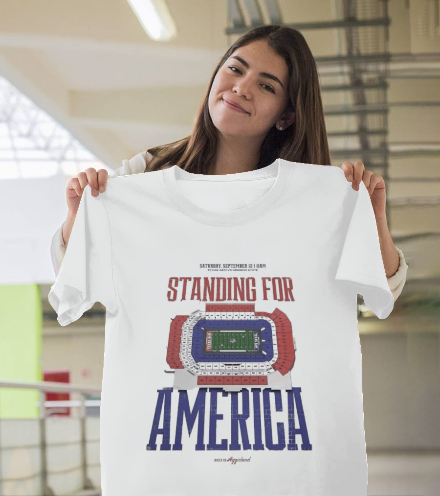 Standing For America Built In Aggieland September 12 Texas A&M Vs Arizona State Stadium Map T-Shirt