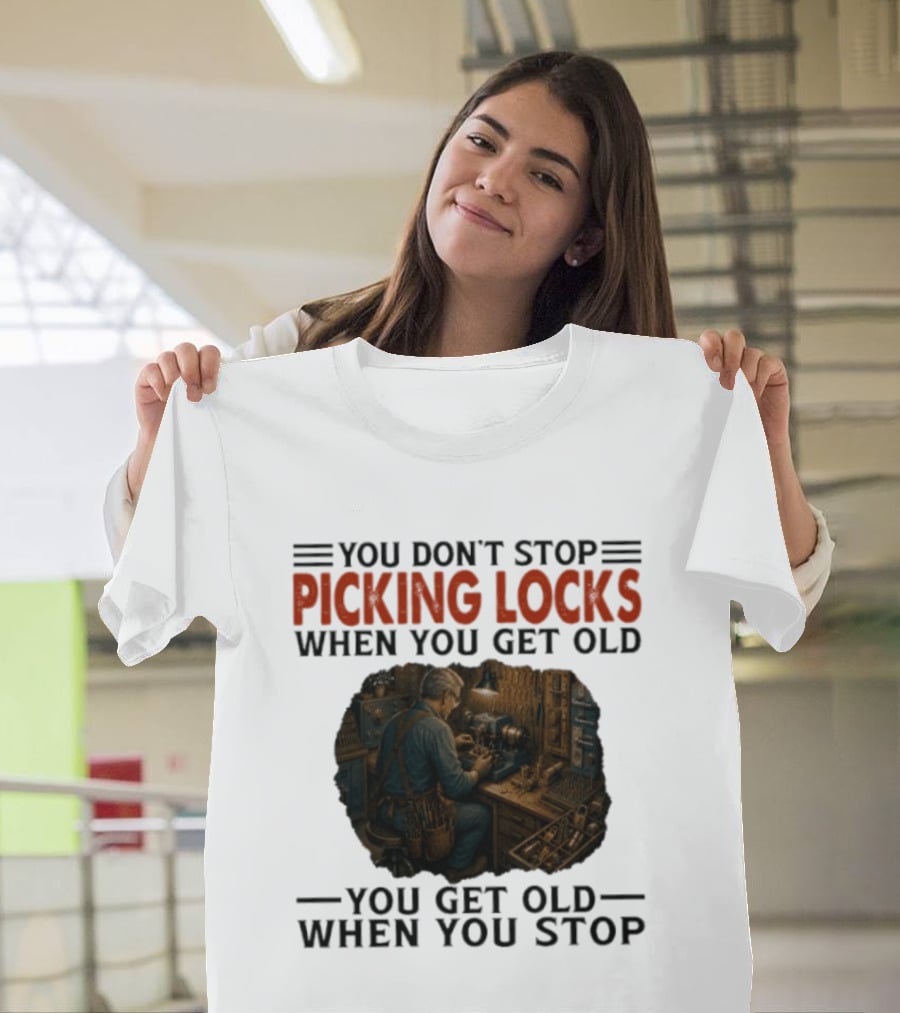 You Don't Stop Picking Locks When You Get Old Vintage Lockpicker Workshop Scene T-Shirt