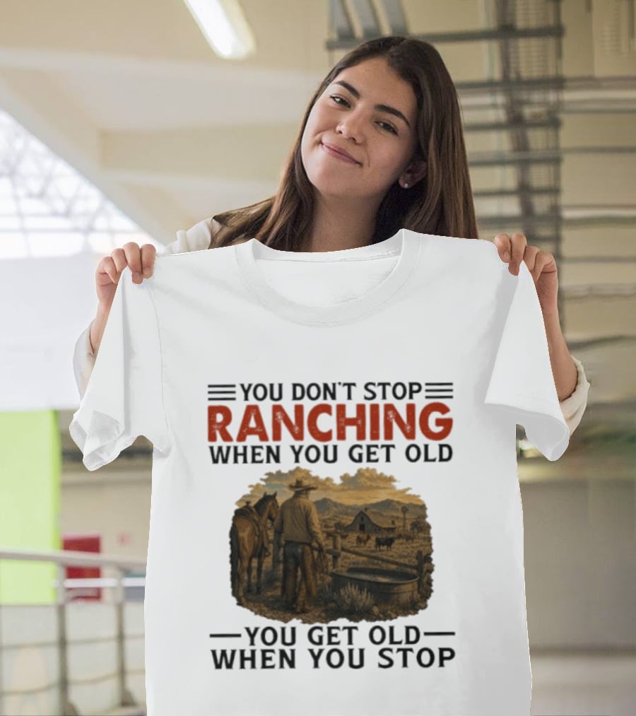 You Don't Stop Ranching Cowboy Landscape When You Get Old Farm Life Vintage Scene T-Shirt