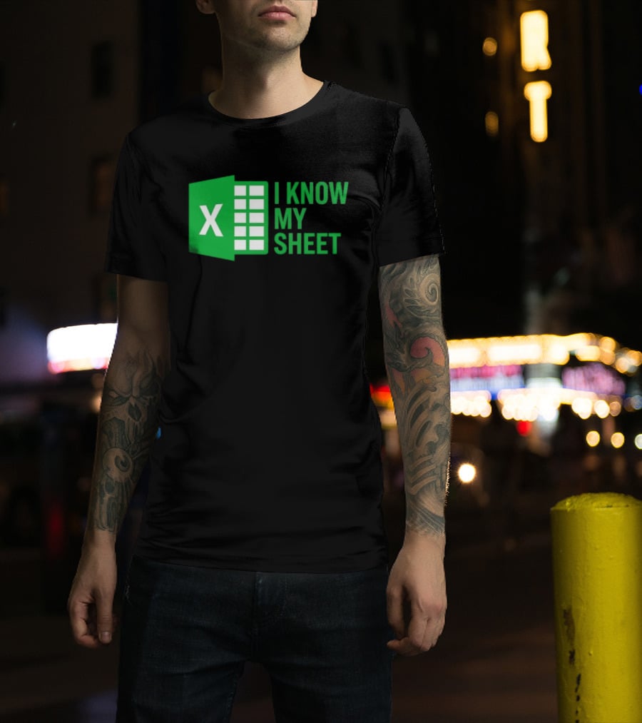 Excel I Know My Sheet Green Spreadsheet Humor T-Shirt