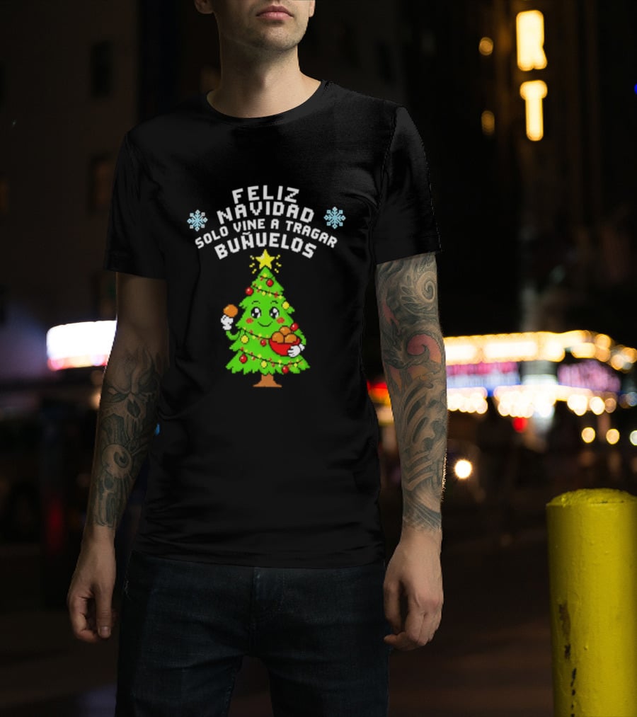 Feliz Navidad Solo Vine A Tragar Bunuelos Funny Christmas Tree Holiday Greetings T-Shirt