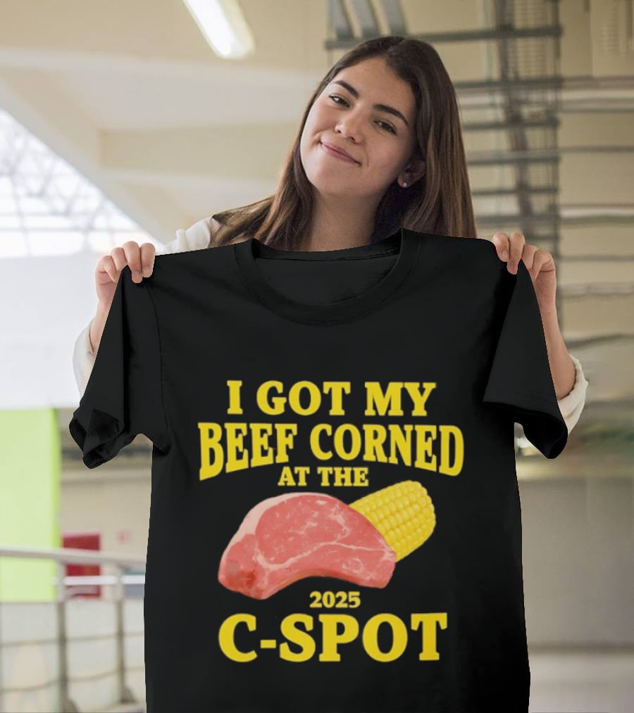 I Got My Beef Corned 2025 C Spot Corn Steak Fun T-Shirt