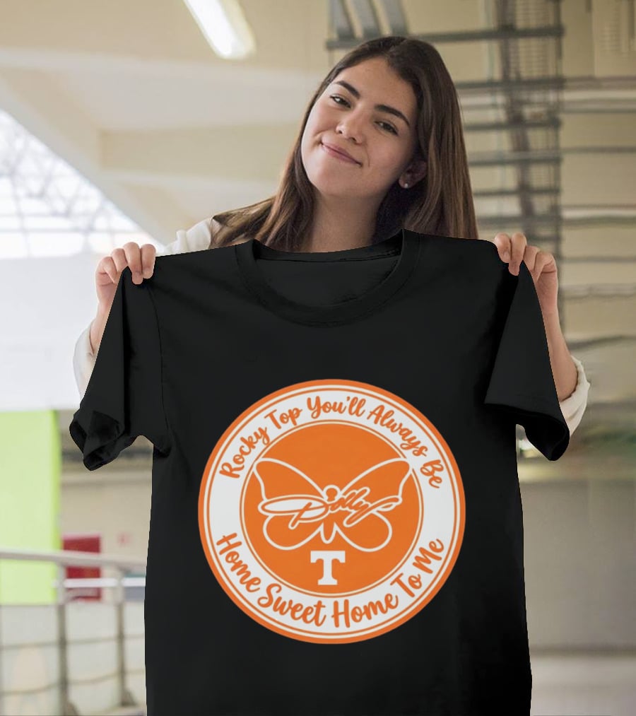 Rocky Top You'll Always Be Home Sweet Home To Me Dolly Butterfly T T-Shirt