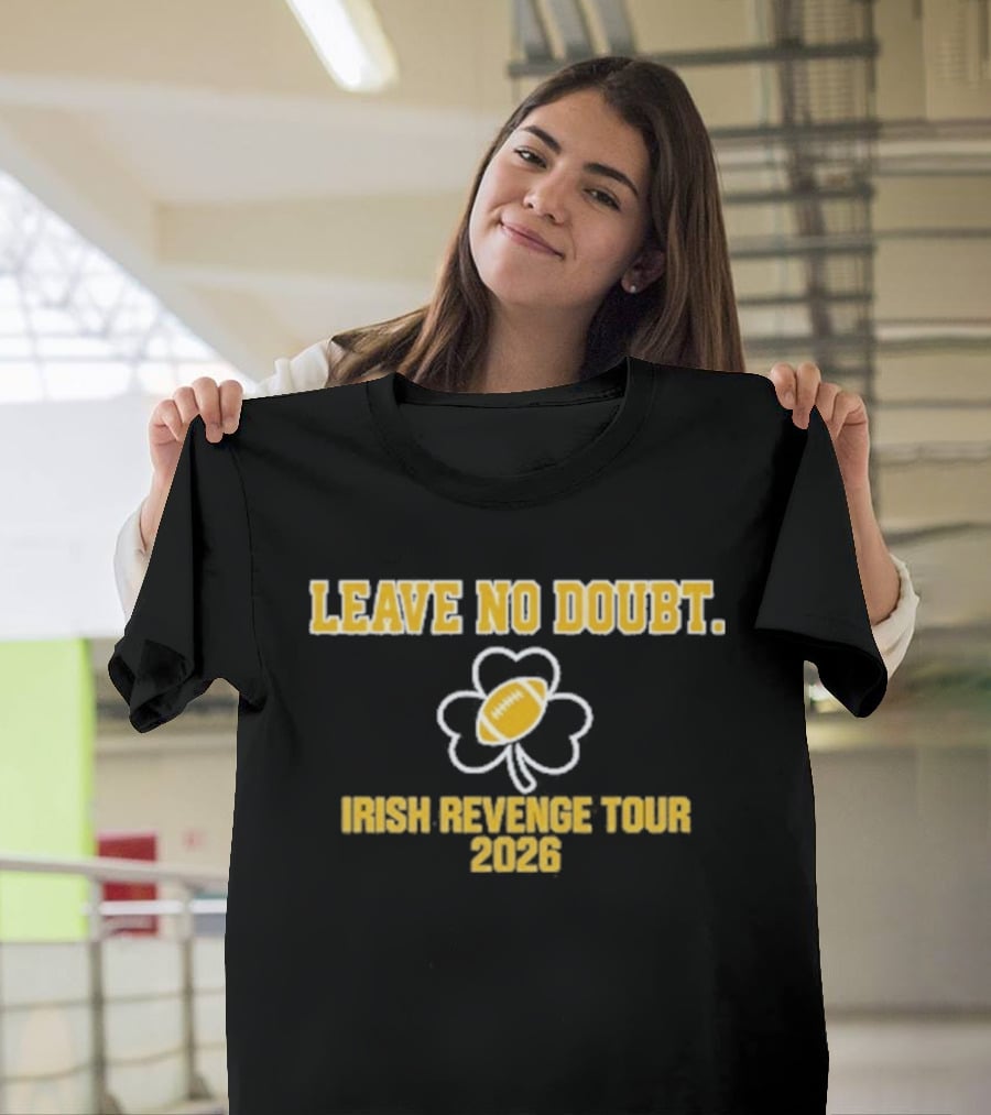 Leave No Doubt Irish Revenge Tour 2026 Football Shamrock T-Shirt