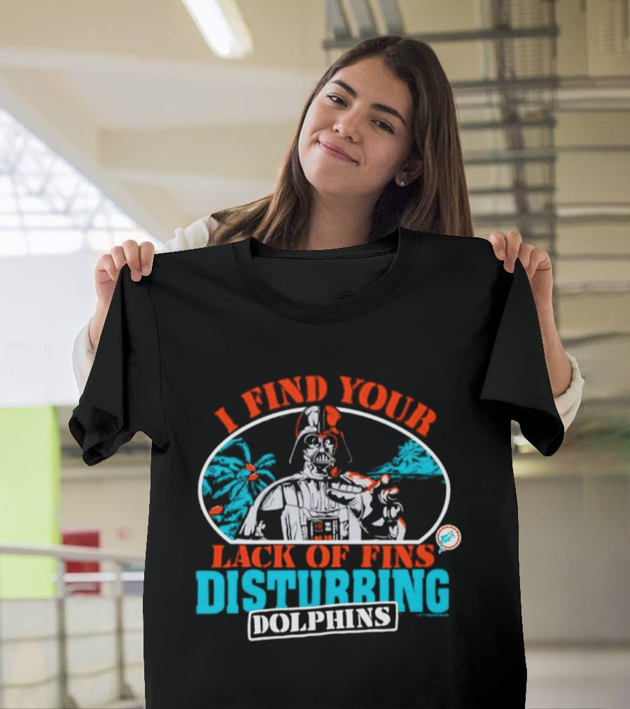 Miami Dolphins Star Wars Darth Vader I Find Your Lack Of Fins Disturbing T-Shirt