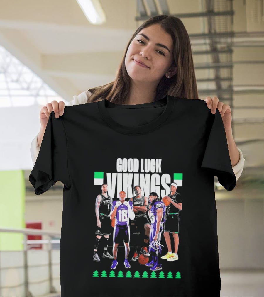 Good Luck Vikings Minnesota Timberwolves T-Shirt