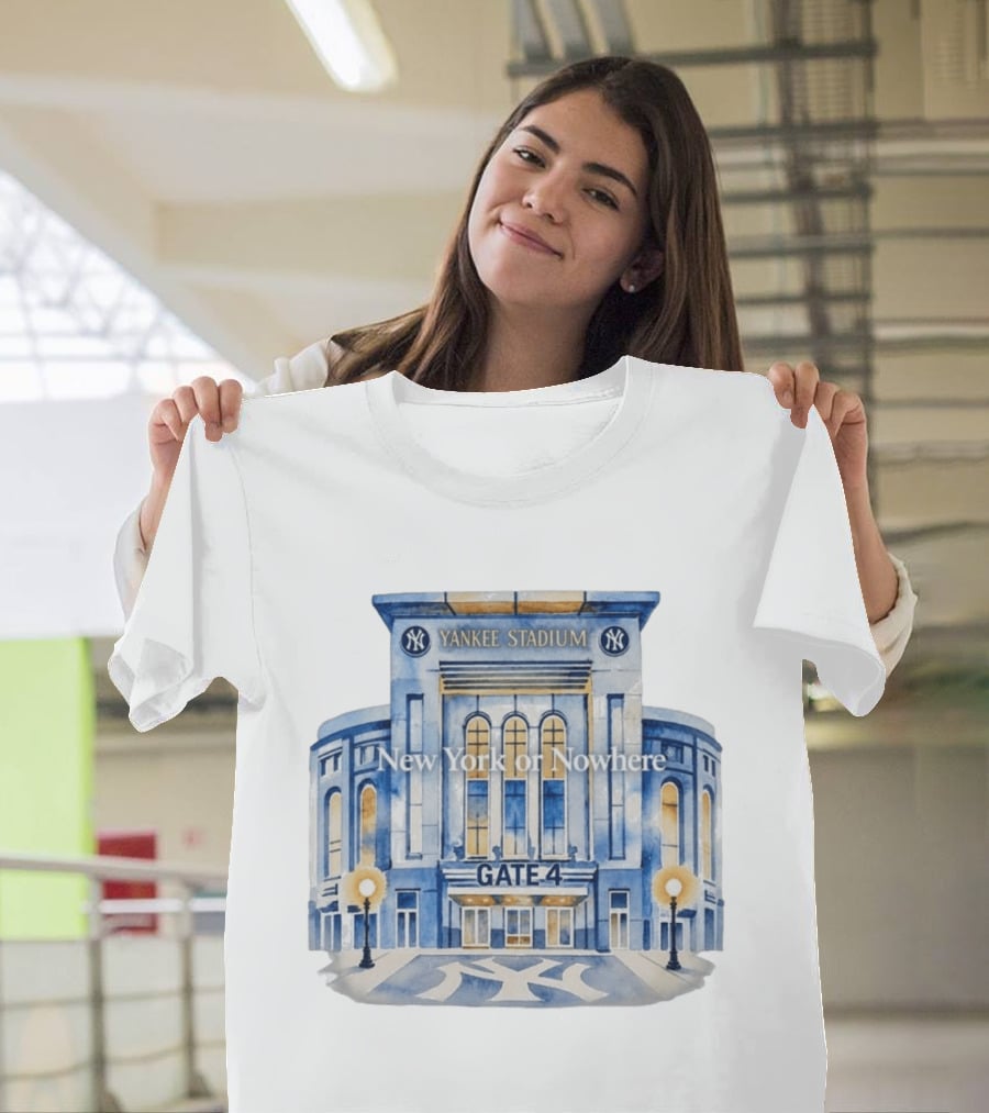 NY Yankees Yankee Stadium Gate 4 New York Or Nowhere 2026 T-Shirt