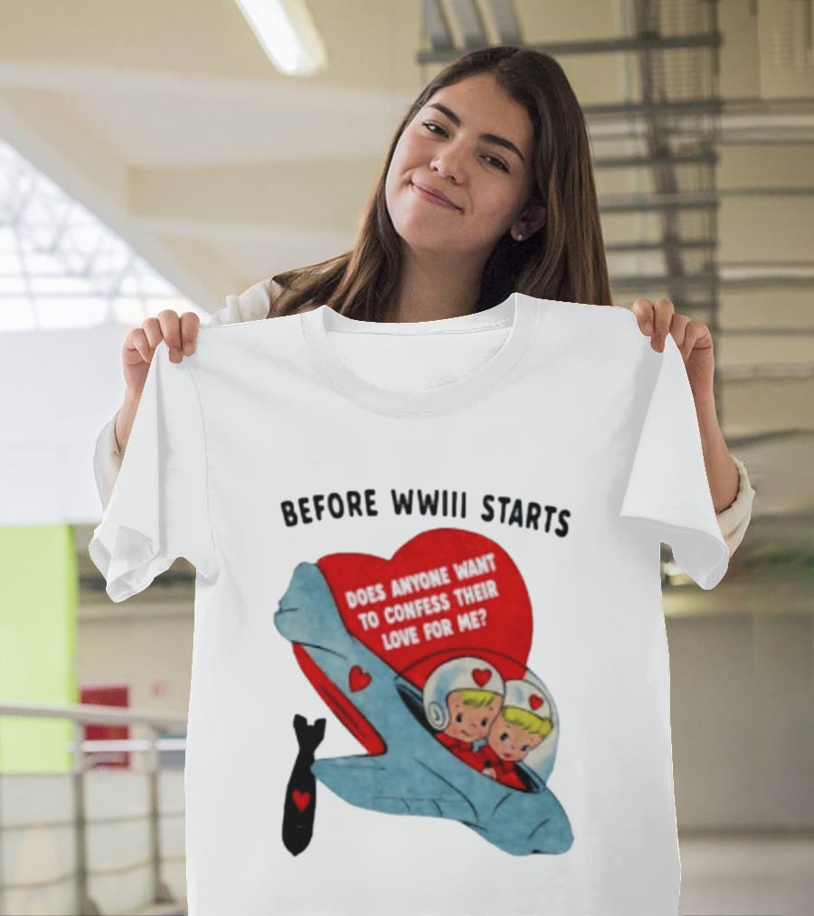 Before WWIII Starts Does Anyone Want To Confess Their Love For Me Vintage Rocket Cartoon Bomb And Hearts T-Shirt