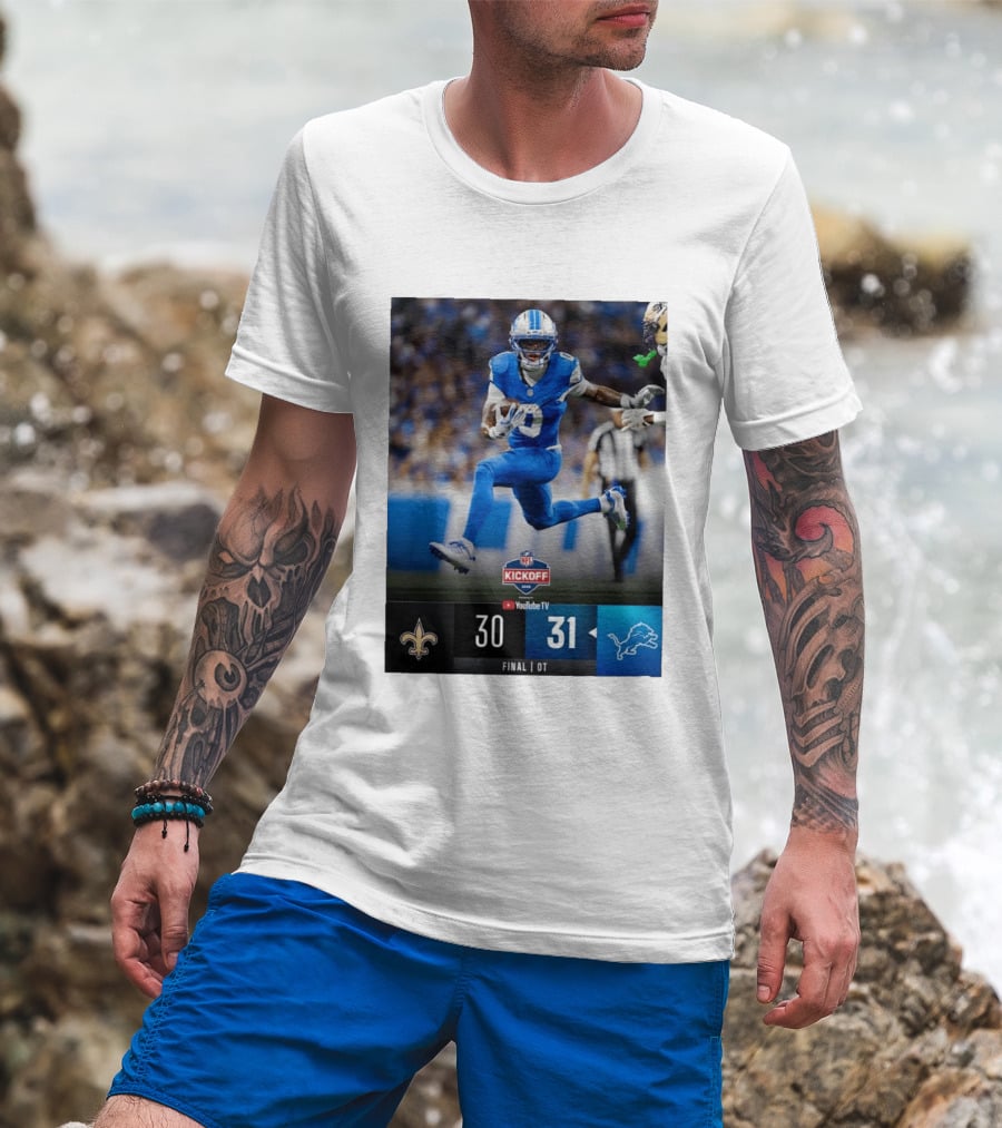 NFL Kickoff Detroit Lions 31 New Orleans Saints 30 Overtime Victory Final Score T-Shirt