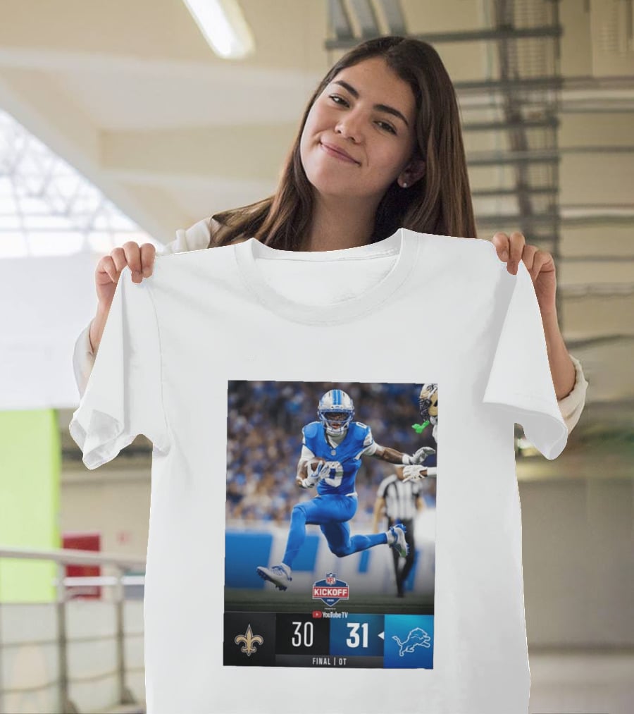 NFL Kickoff Detroit Lions 31 New Orleans Saints 30 Overtime Victory Final Score T-Shirt