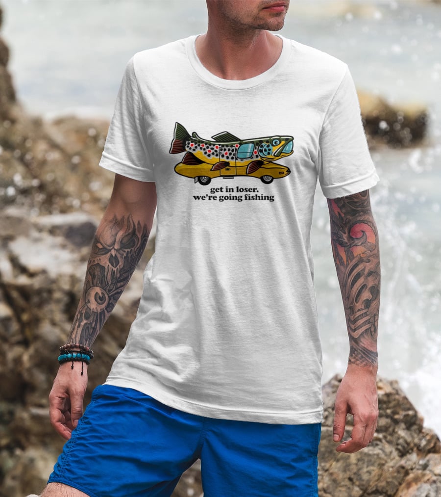 Get In Loser We're Going Fishing Camper Van Fish Adventure T-Shirt