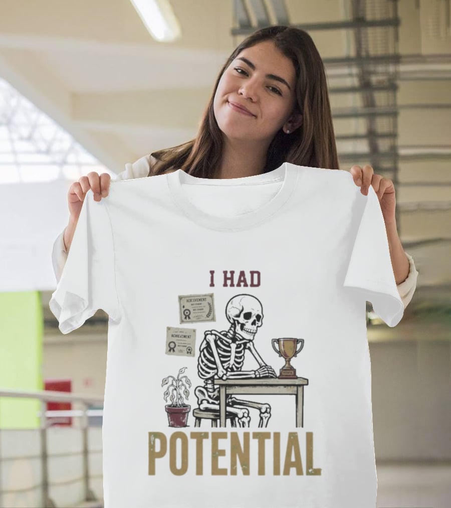 I Had Potential Skeleton Achievement Trophy Desk T-Shirt