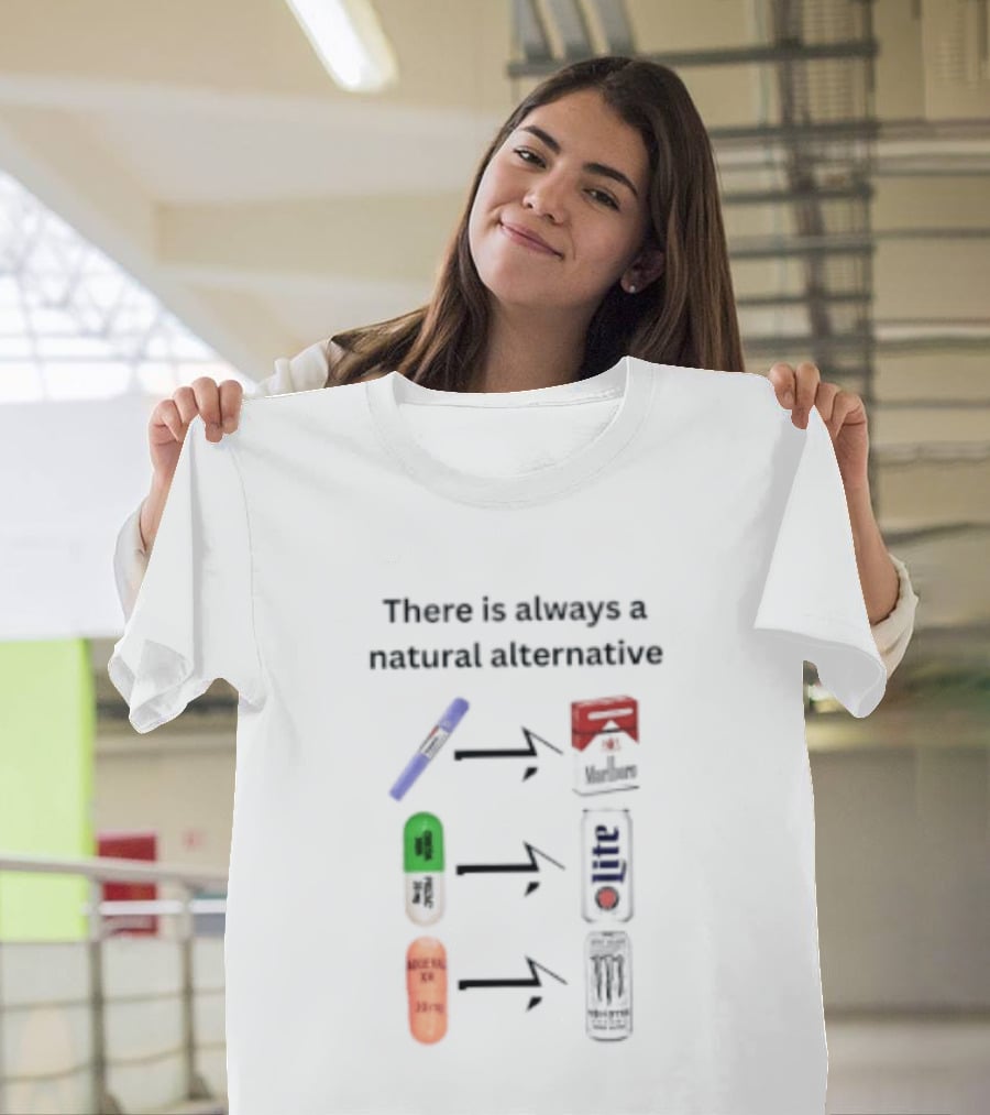 There Is Always A Natural Alternative Medication Symbol Transformation T-Shirt
