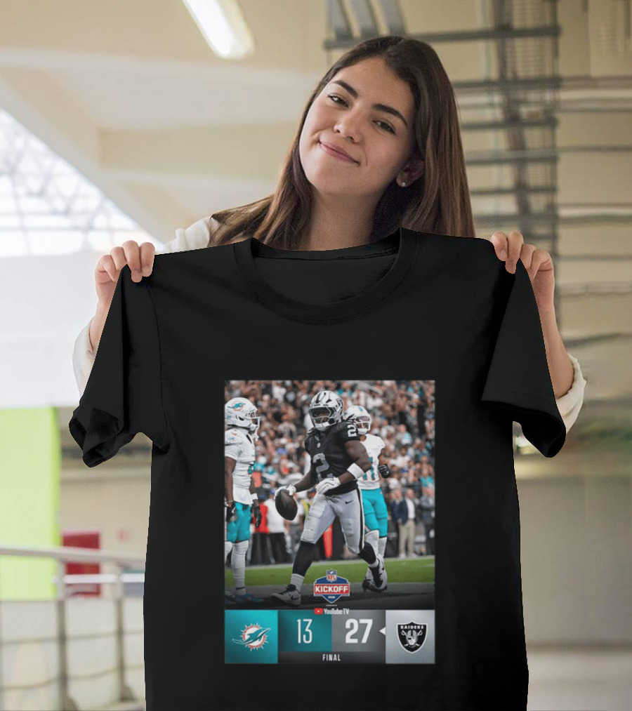 Las Vegas Raiders 27 Vs Miami Dolphins 13 NFL Kickoff Final Score T-Shirt