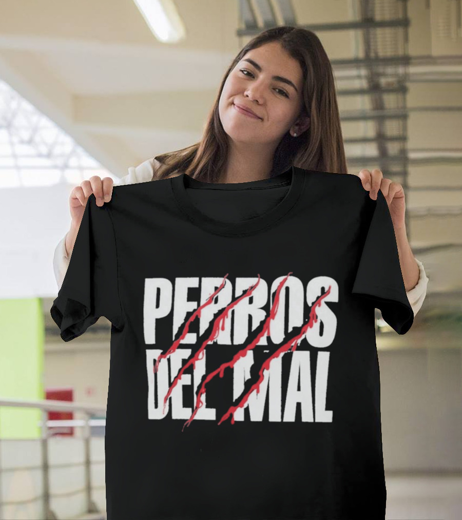 Perros Del Mal Dios Perdona Los Perros No 2026 White Text Red Claw Marks T-Shirt