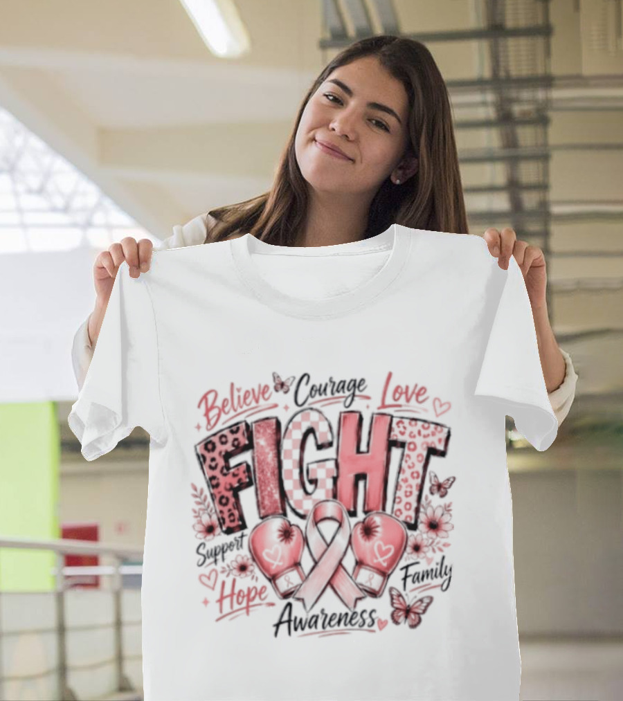 Believe Courage Love Fight Support Hope Family Breast Cancer Awareness Ribbon T-Shirt