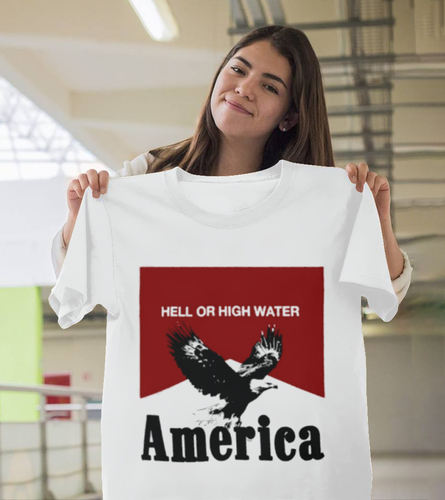 Hell Or High Water America Eagle T-Shirt