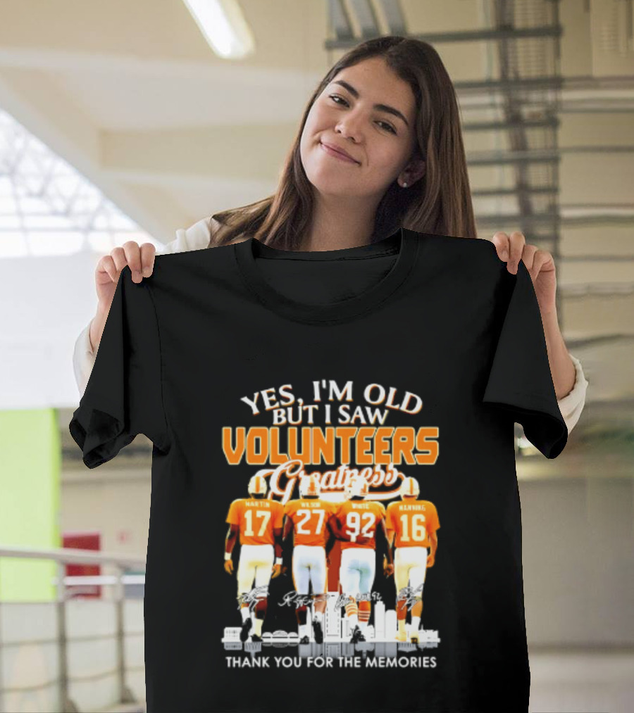 Yes I'm Old But I Saw Volunteers Greatness Thank You For The Memories T-Shirt