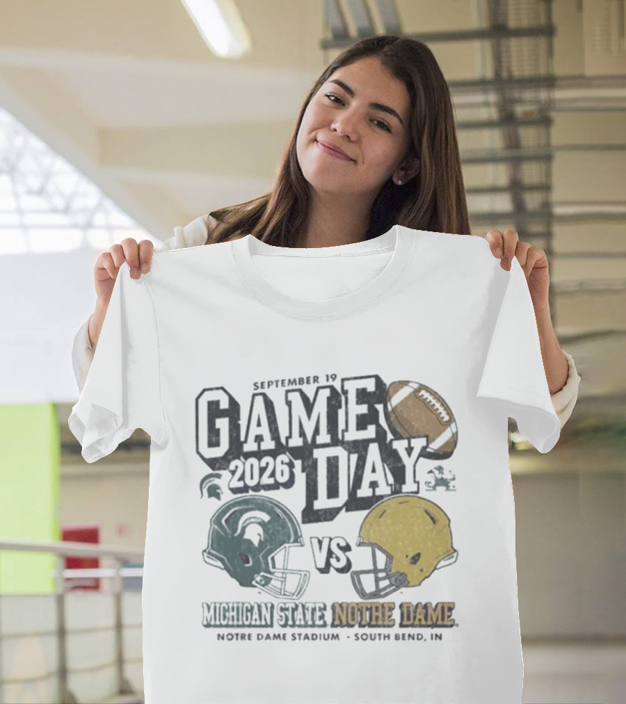 September 19 2026 Gameday Michigan State Vs Notre Dame Football South Bend T-Shirt