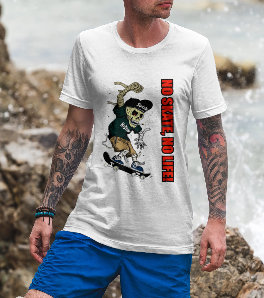 Skeleton Mummy Hi Stan No Skate No Life Skateboarding Skeleton T-Shirt