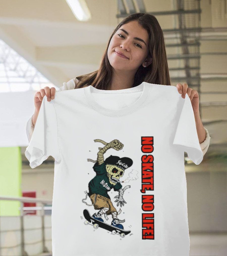 Skeleton Mummy Hi Stan No Skate No Life Skateboarding Skeleton T-Shirt
