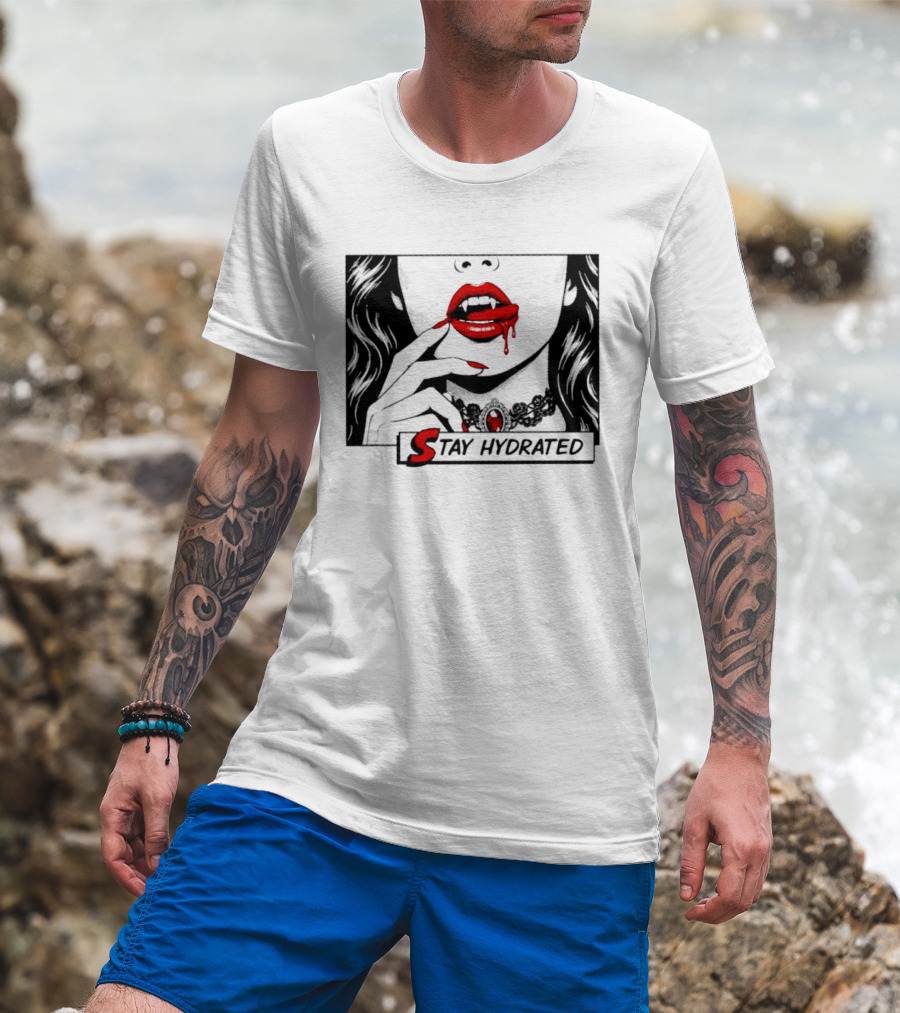 Stay Hydrated Vampire Lips Gothic Horror Dripping Red Lipstick T-Shirt