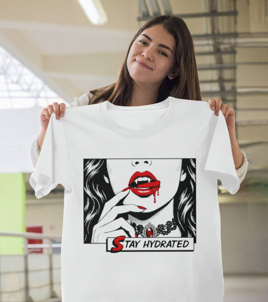 Stay Hydrated Vampire Lips Gothic Horror Dripping Red Lipstick T-Shirt