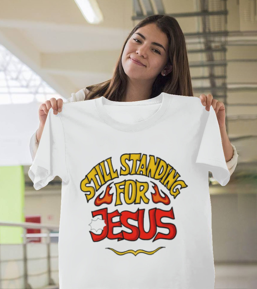 Still Standing For Jesus Christian Brandname E T-Shirt