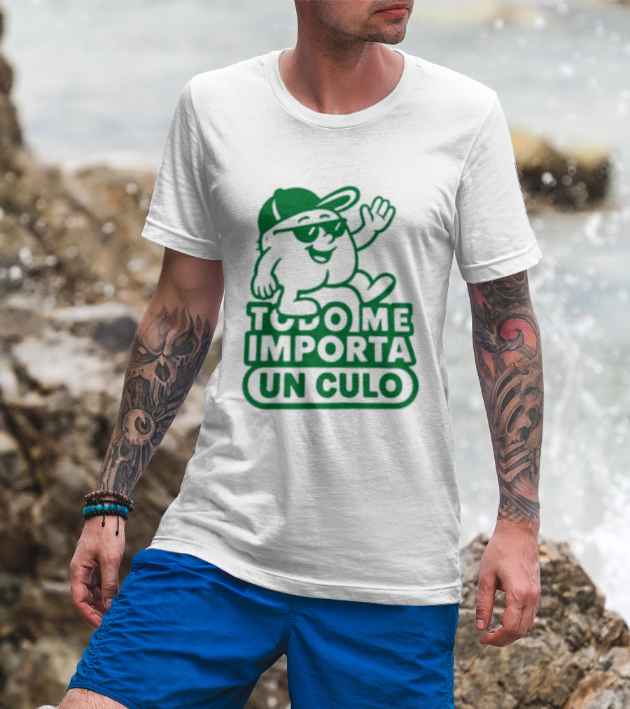 Todo Me Importa Un Culo Caracter Con Gafas Y Gorra Verde T-Shirt