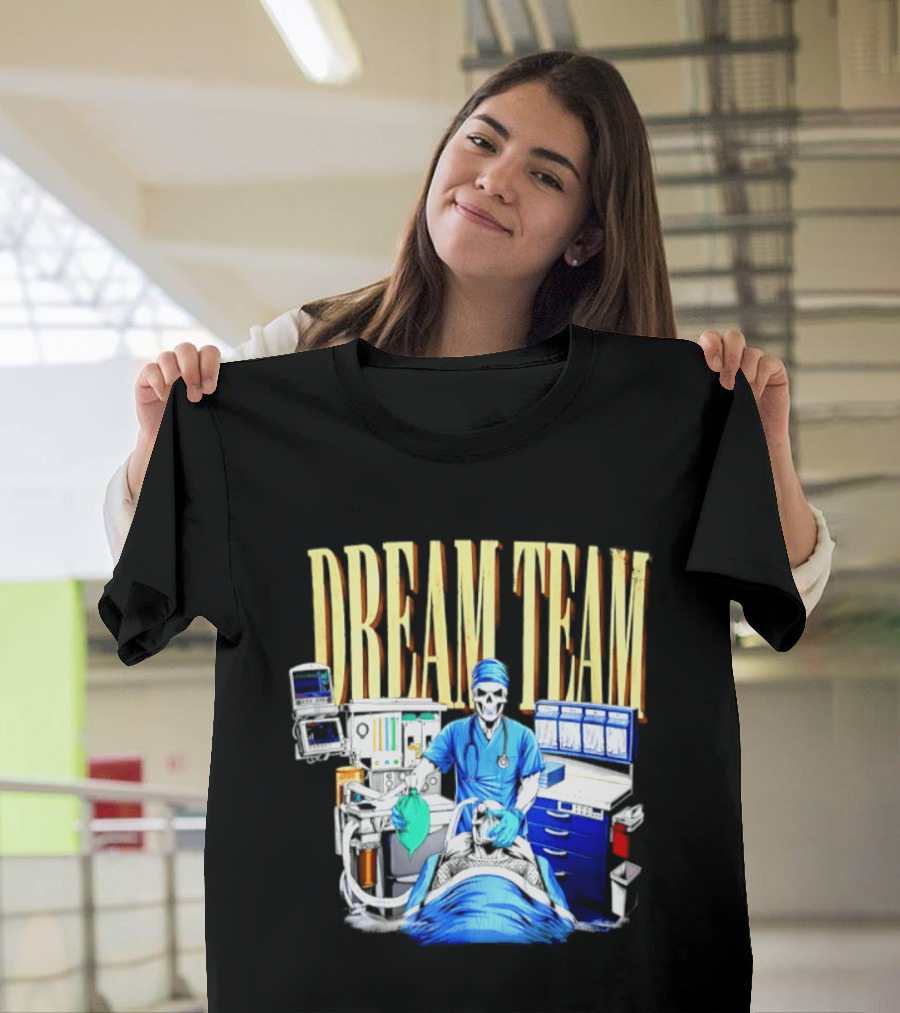 Dream Team Anesthesiologist Skeleton Anesthesia T-Shirt