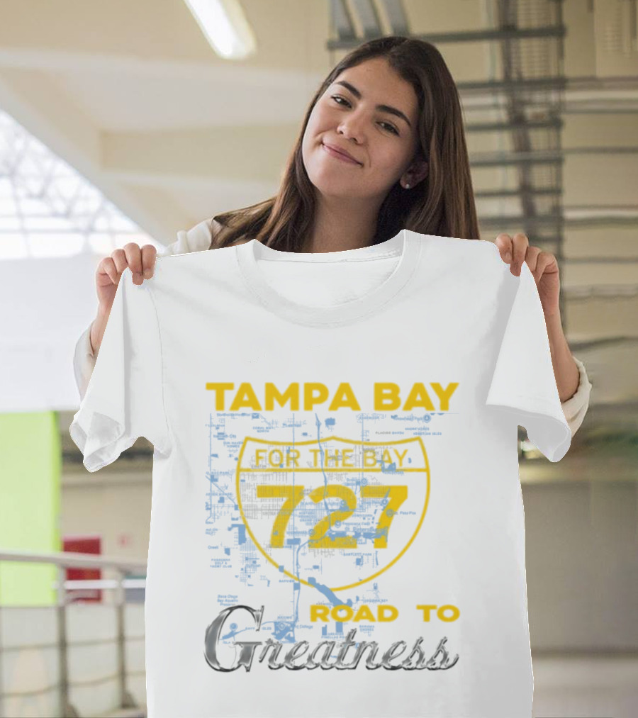 Tampa Bay 727 Road To Greatness For The Bay T-Shirt