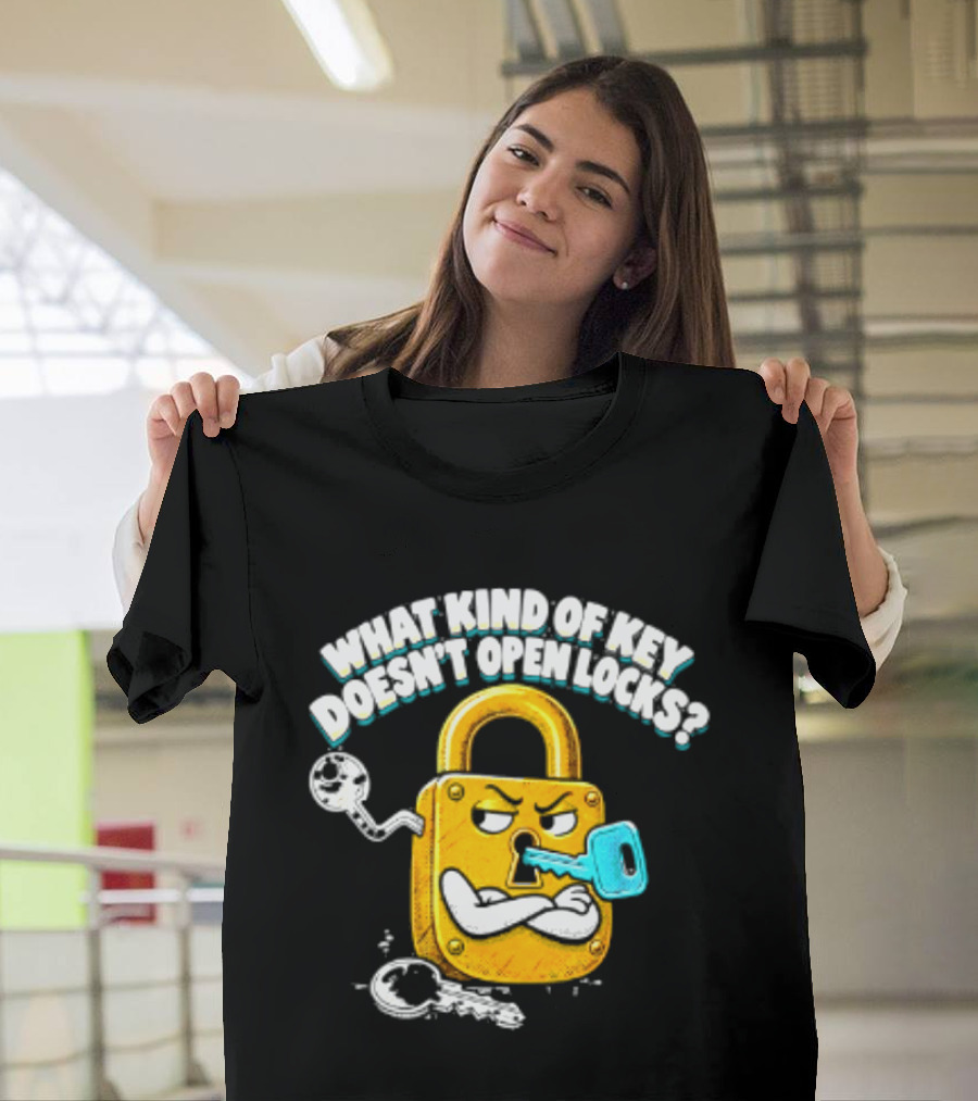 What Kind Of Key Doesn't Open Locks Padlock Joke With Key And Lock T-Shirt