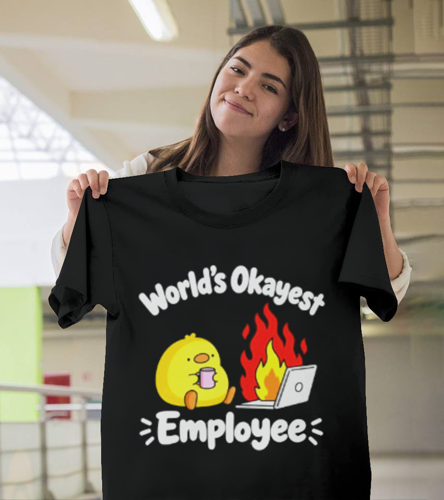 World's Okayest Employee Duck With Laptop On Fire T-Shirt