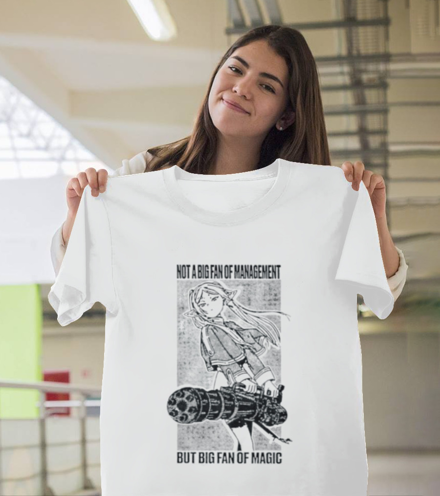 Frieren Beyond Journey's End Not A Big Fan Of Management But Big Fan Of Magic Anime T-Shirt